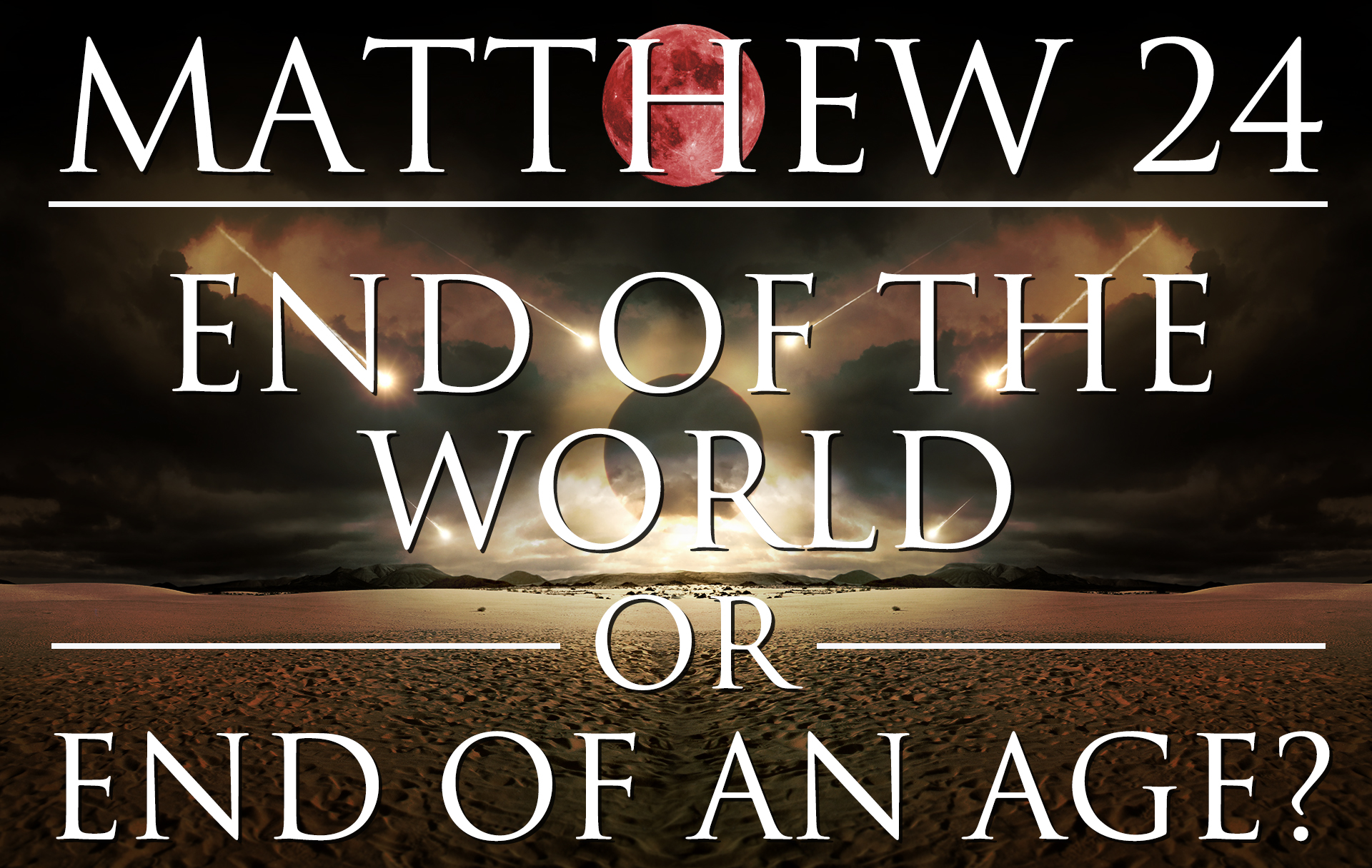 matthew-24-end-of-the-world-or-end-of-an-age
