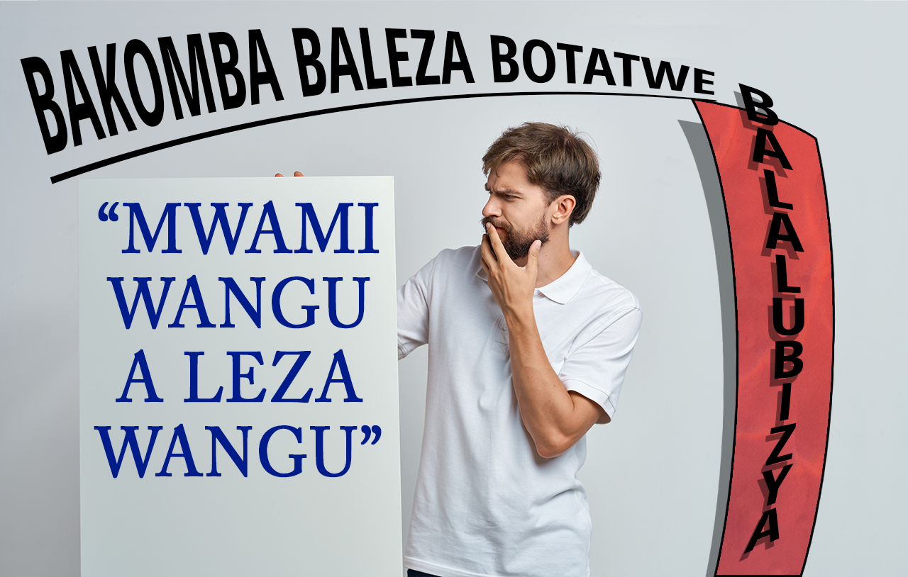 Mwami wangu a Leza wangu: Bakomba baleza botatwe balalubizya