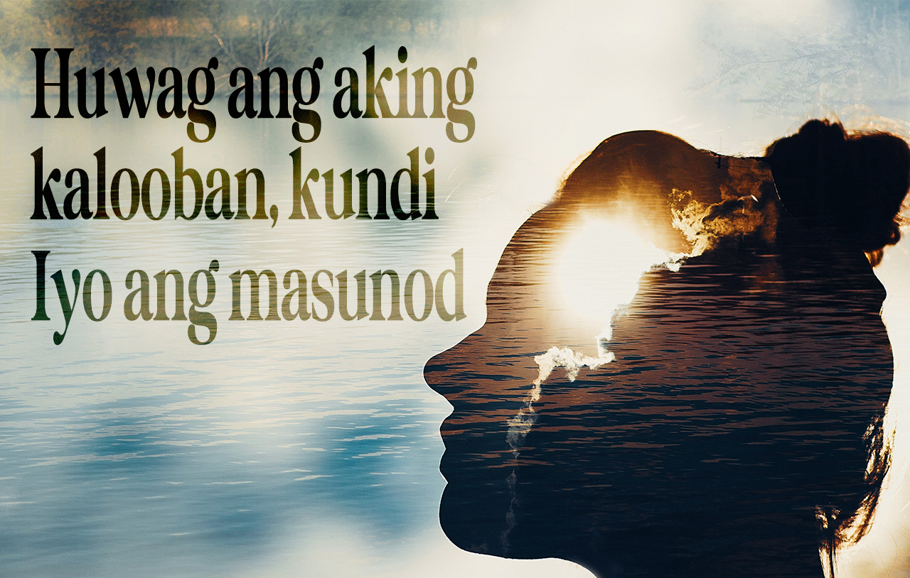 Huwag Ang Aking Kalooban Kundi Ang Sa Iyo Ang Masunod