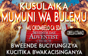 Kusulaika mumuni wa Bulemu mu Cikombelo ca SDA: Bweende buciyungizya kucitika bwakacisinganya. [Cibeela Citaanzi]