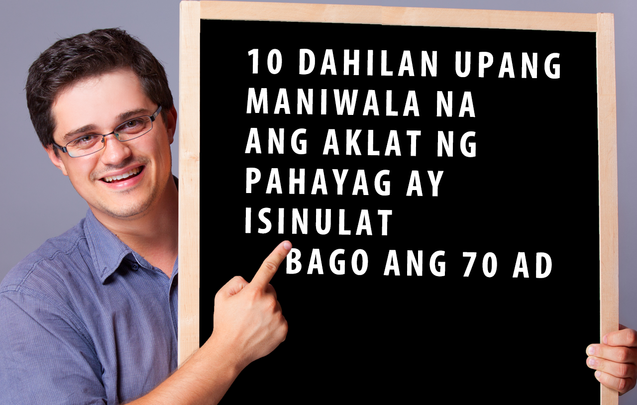 10 Dahilan Upang Maniwala Na Ang Aklat Ng Pahayag Ay Isinulat Bago Ang 70 AD