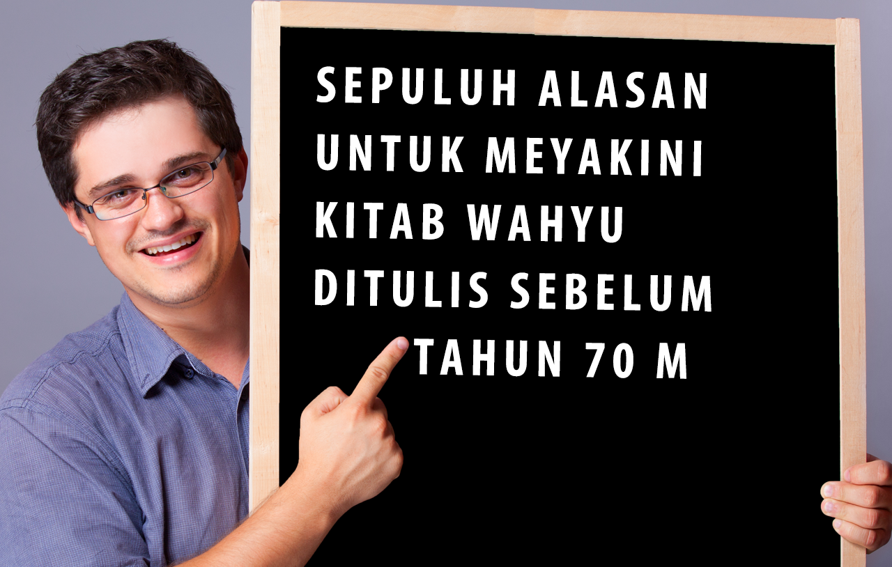 Sepuluh Alasan untuk meyakini kitab Wahyu di tulis sebelum tahun 70 M