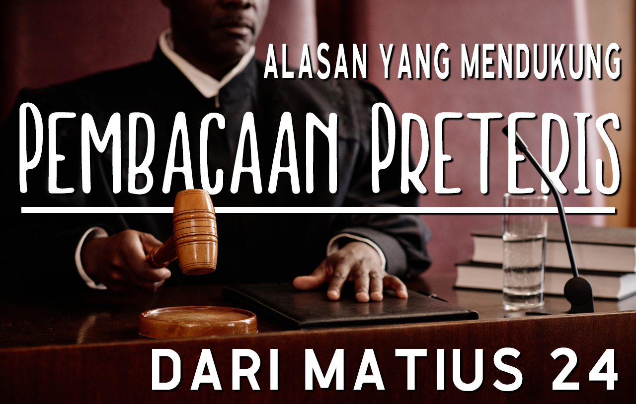 Alasan yang Mendukung Pembacaan Preteris dari Matius 24 image