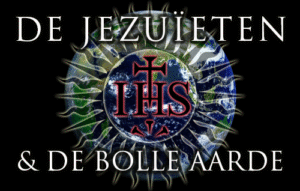 De Jezuïeten & De Bolle Aarde: De Moeder Van Alle Samenzweringen!