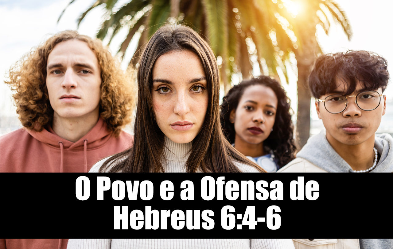 o-povo-e-a-ofensa-de-hebreus-6
