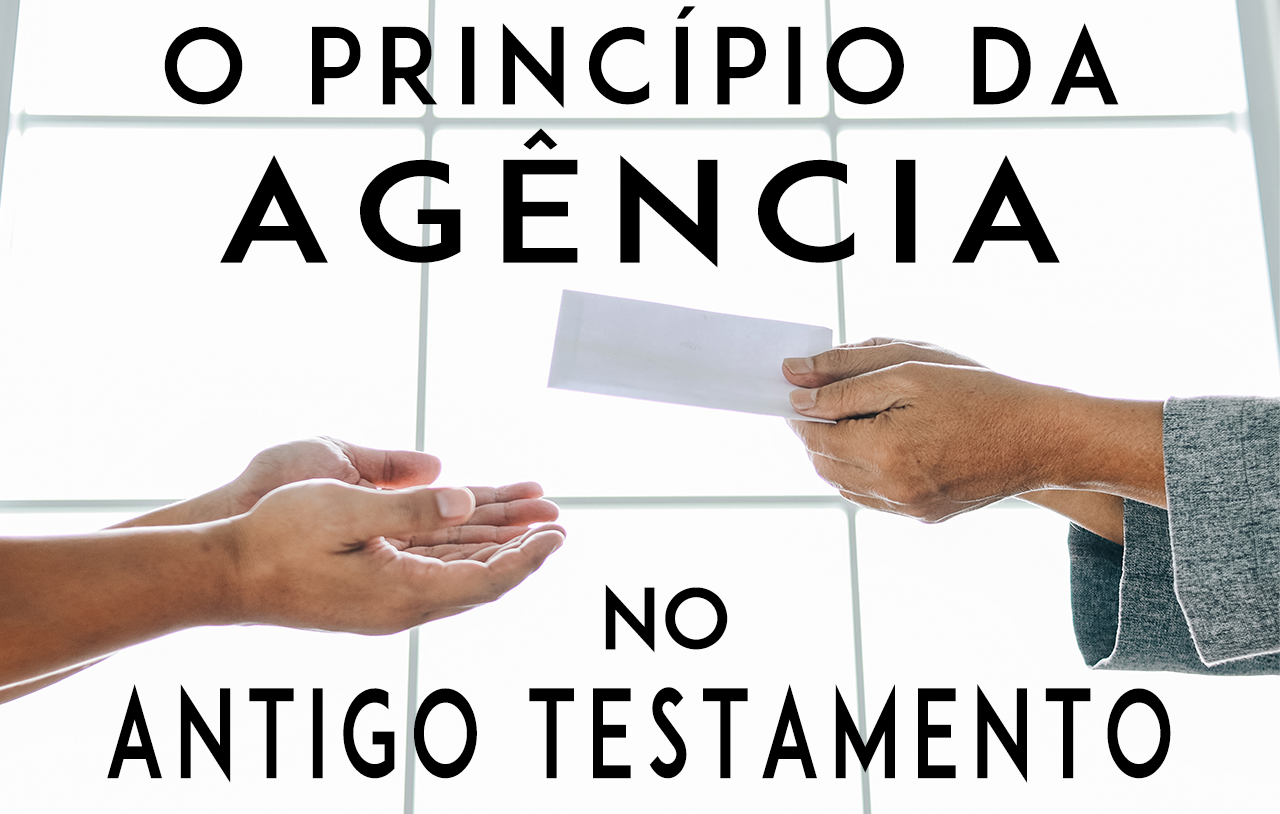 o-princípio-da-agência-no-antigo-testamento