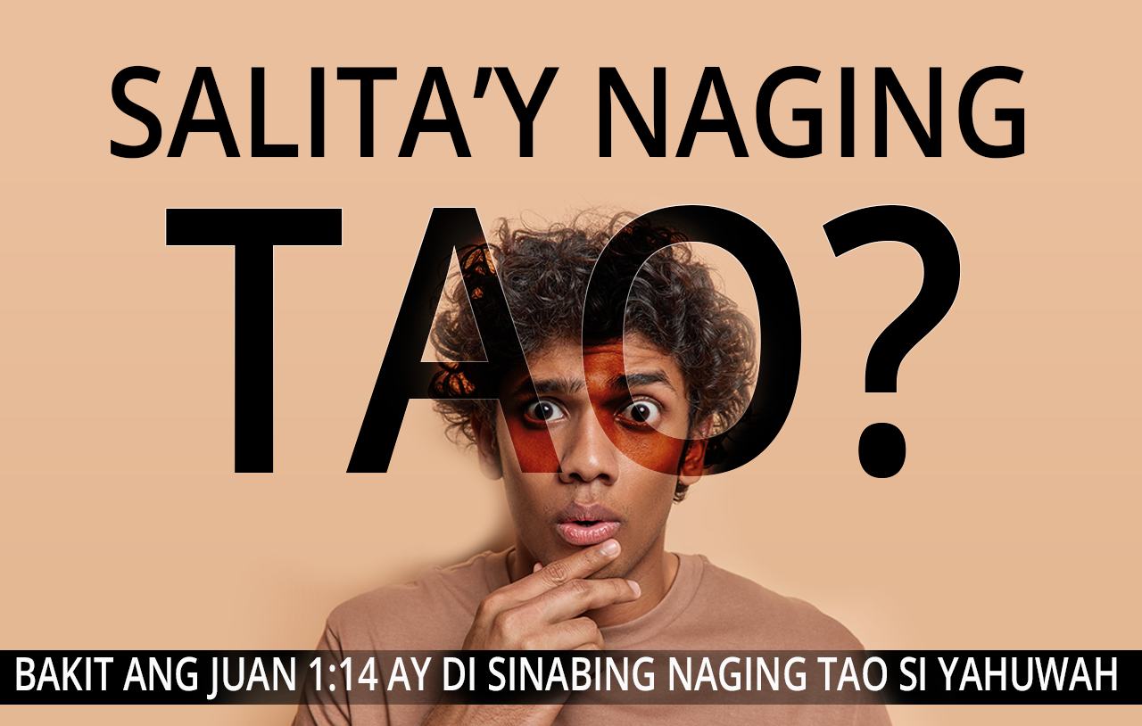 ang-salitay-naging-tao-bakit-ang-juan-114-ay-hindi-sinasabi-na-naging-tao-si-yahuwah