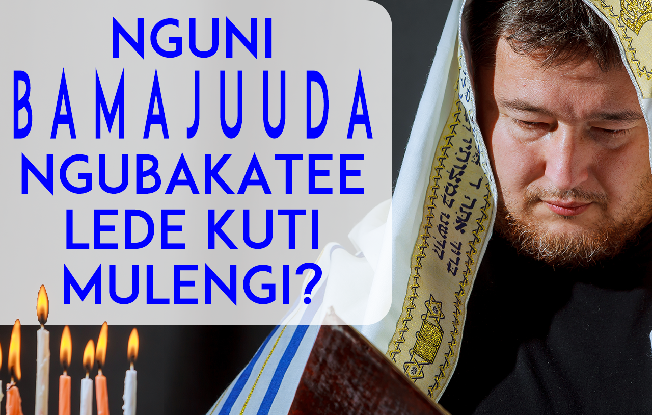Nguni BamaJuuda Ngubakateelede kuti Mulengi? image