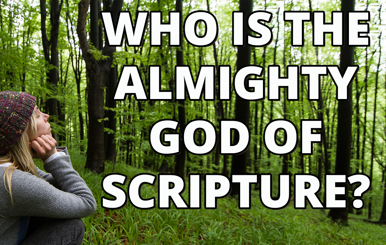 who-is-the-almighty-god-of-scripture