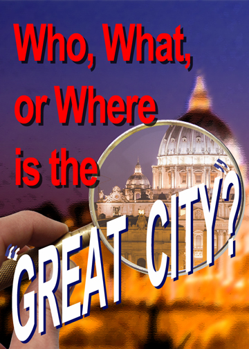 Who, What, or Where is the âGreat Cityâ?