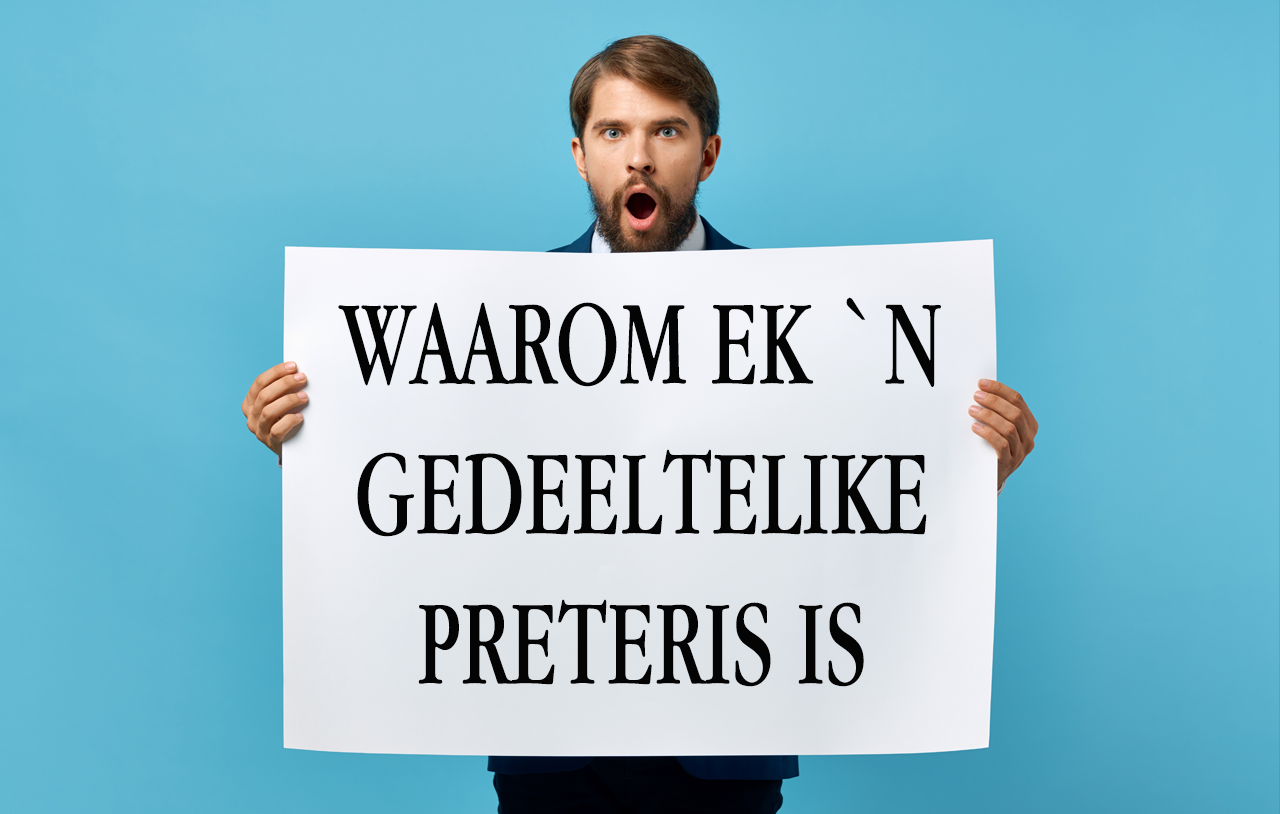 waarom-ek-n-gedeeltelike-preteris-is