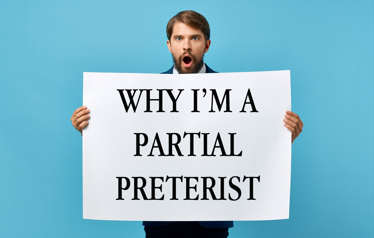 why-im-a-partial-preterist