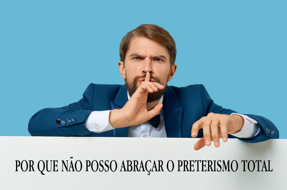 por=que-não-totalmente-preterista