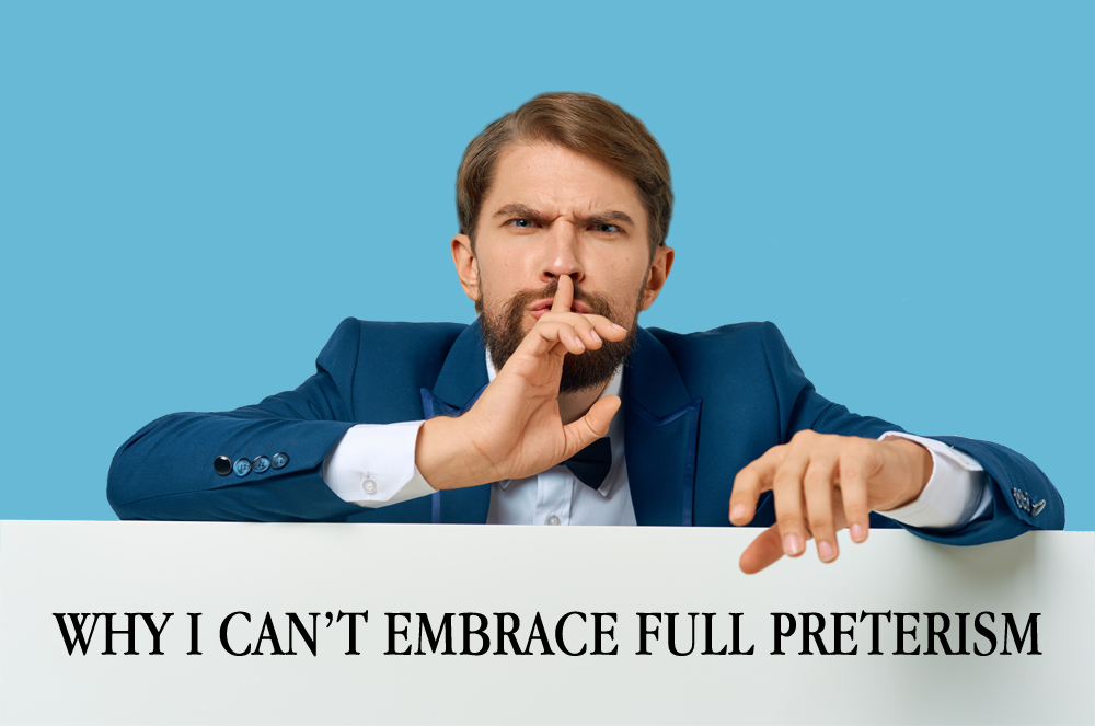 why-not-fulll-preterist