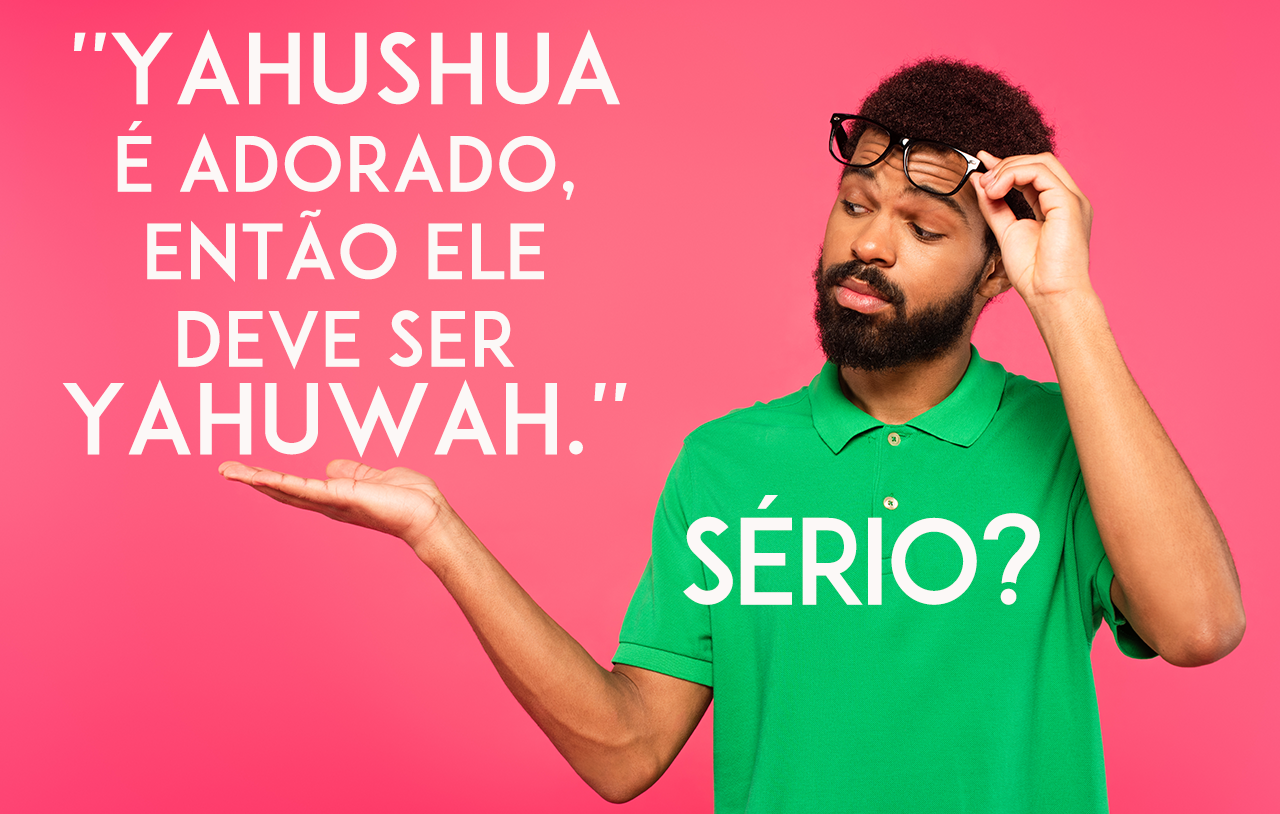 yahushua-é-adorado-então-ele-deve-ser-yahuwah-sério
