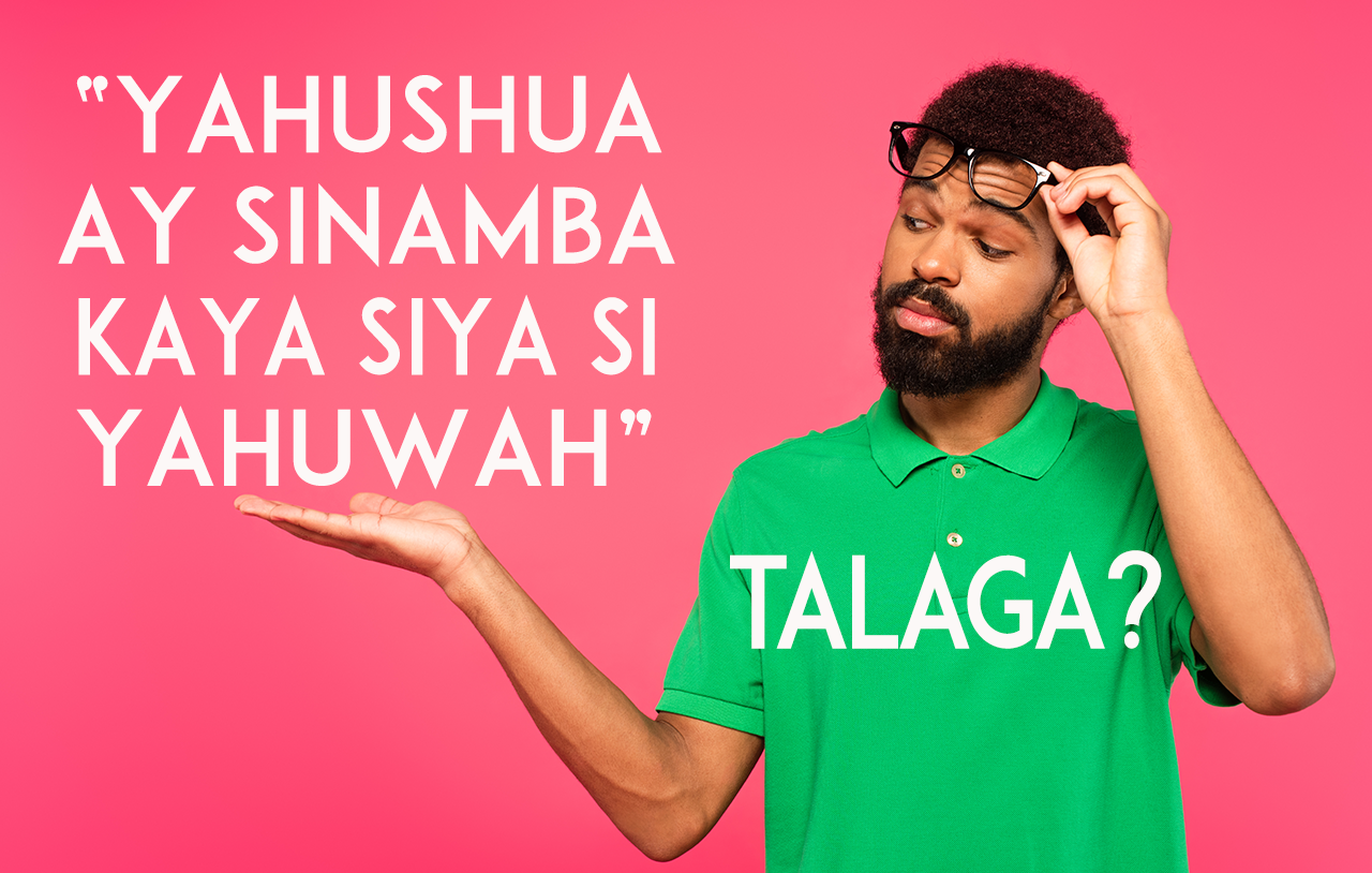 yahushua-ay-sinamba-kaya-siya-si-yahuwah-talaga