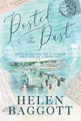 Cover of Helen Baggott's Posted in the Past: Revealing the True Stories Written on a Postcard