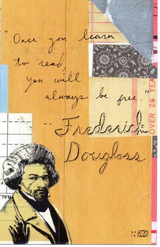 Artistic collage featuring a portrait of Frederick Douglass alongside the handwritten quote, 'Once you learn to read, you will always be free.'