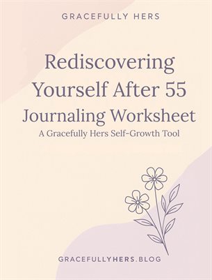 Rediscovering Yourself After 55 Journaling Worksheet