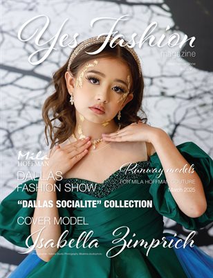 Yes Fashion Magazine, Issue #56 Volume 3, Dallas Fashion Show 2025 - Mila Hoffman Couture