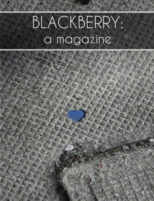 BLACKBERRY: a magazine, Issue 3, "Where the light is"