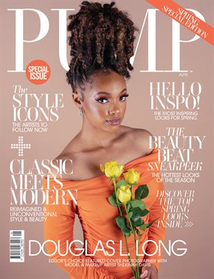 PUMP Magazine | Editor's Choice | Spring Fashion & Beauty | Vol.4 | April 2022