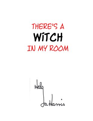 There's A Witch In My Room