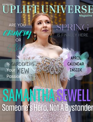 Uplift Universe Magazine April Issue 2024