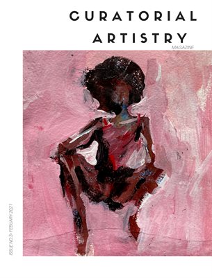 Curatorial Artistry Magazine February 2021- Black Artist Edition