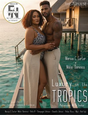 Fuzion Noir Marcus C. Carter- Malia  Dominica Summer Fashion Edition Issue 36 vol 2 Cover 3
