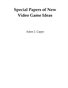 Special Papers of New Video Game Ideas