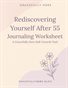 Rediscovering Yourself After 55 Journaling Worksheet