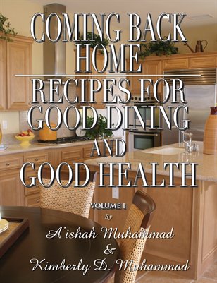 COMING BACK HOME: Recipes for Good Dining And Good Health