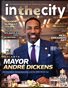 In The City Magazine Ft. Mayor Andre Dickens