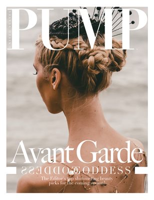 PUMP Magazine - The Avant Garde Edition - August 2018 - Vol.2