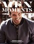 MEN MOMENTS MAGAZINE ISSUE 22