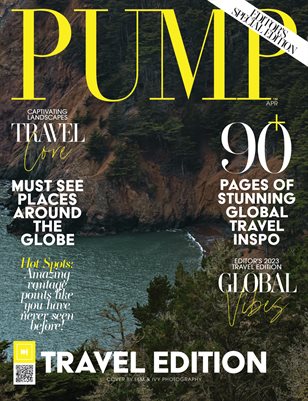 PUMP Magazine | Limited Edition Travel Issue | Editor's Choice | April 2023