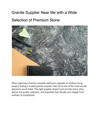New Publication (4)Granite Supplier Near Me with a Wide Selection of Premium Stone