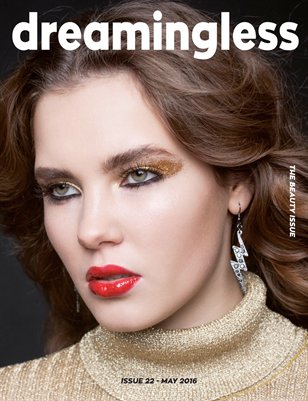DREAMINGLESS MAGAZINE - THE BEAUTY ISSUE - ISSUE 22.6