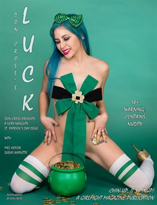 Don Cross's Luck: A Very Naughty St. Patrick's Day with Sexy Busty Nude Naked Asian and Latina Babes Want to Get Lucky with You