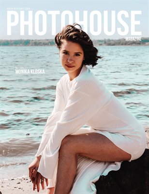 Photohouse Magazine - Issue #172 - Monika Kloska