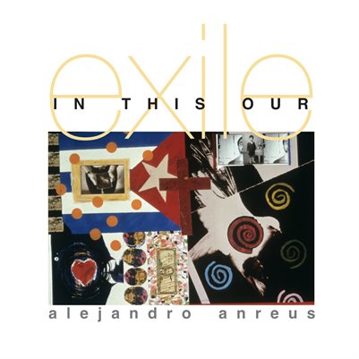 Alejandro Anreus - In This Our Exile