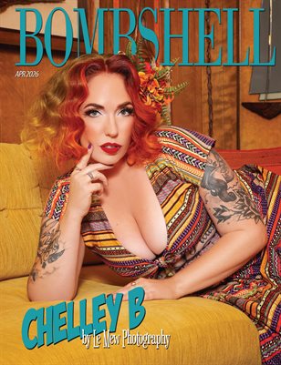 BOMBSHELL Magazine April 2026 - Chelley B Cover