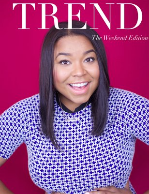 Trend Magazine | The Weekend Edition 
