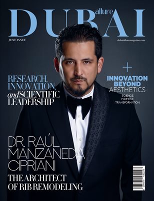 DUBAI ALLURE MAGAZINE | June Issue | DR. RAÚL MANZANEDA CIPRIANI