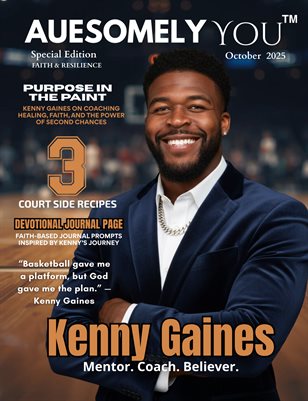 October Special Edition 2025 Kenny Gaines | Auesomely You Magazine