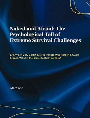 Naked and Afraid: The Psychological Toll of Extreme Survival Challenges