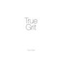 True Grit - Volume 1