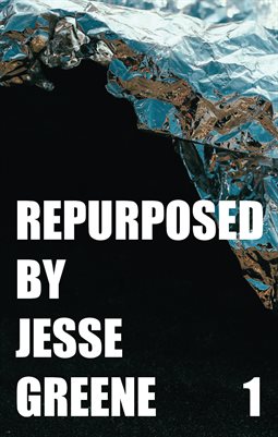 REPURPOSED BY JESSE GREENE 1
