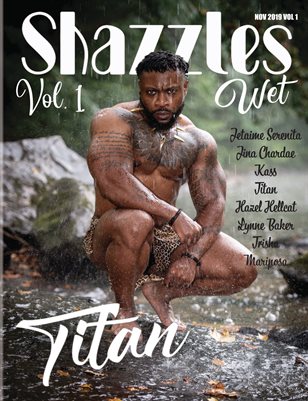 Shazzles Wet Vol 1 Nov. 2019